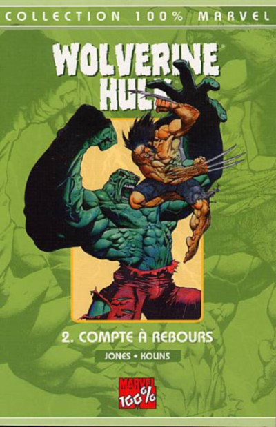 100% Marvel : Wolverine Hulk Tome 02
